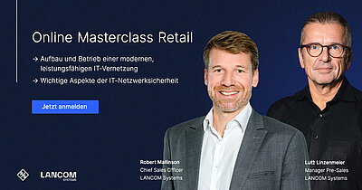 Die LANCOM Experten der Online Masterclass Retail Robert Mallinson und Lutz Linzenmeier